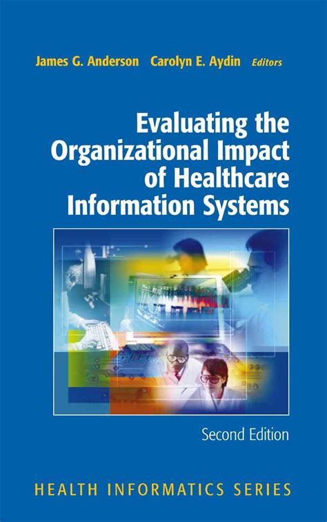 Evaluating the Organizational Impact of Health Care Information Systems 2nd Edition Reader