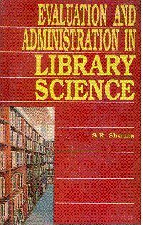 Evaluation and Administration in Library Science Kindle Editon