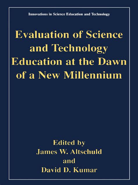 Evaluation of Science and Technology Education at the Dawn of a New Millennium 1st Edition Doc