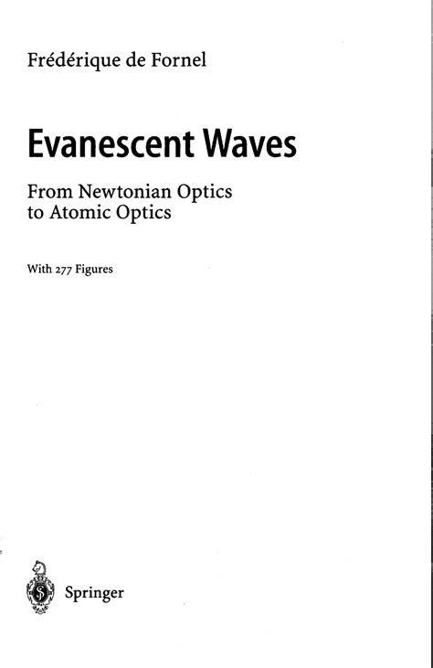 Evanescent Waves From Newtonian Optics to Atomic Optics 1st Edition Doc