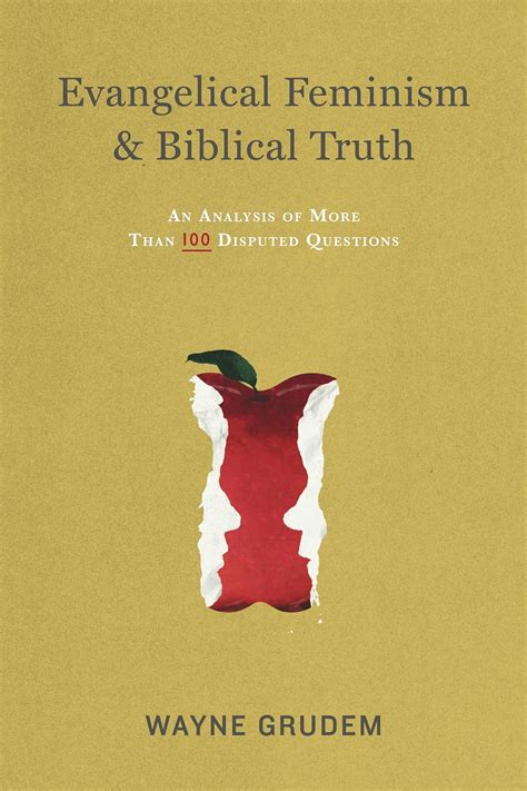 Evangelical Feminism and Biblical Truth An Analysis of More Than 100 Disputed Questions Doc