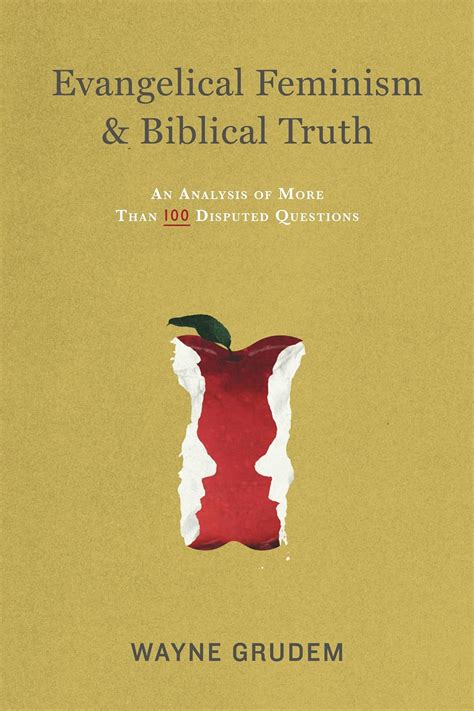 Evangelical Feminism and Biblical Truth An Analysis of More Than 100 Disputed Questions Doc