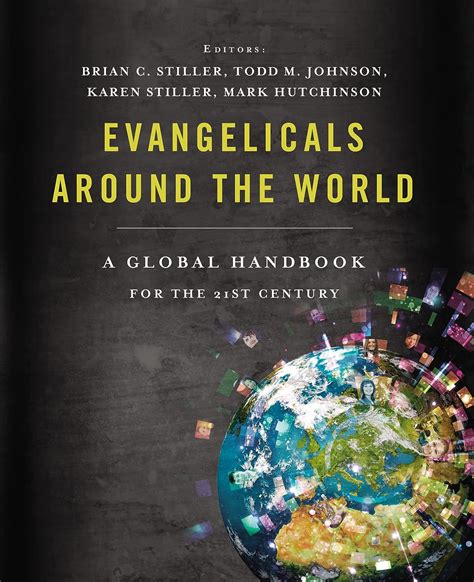 Evangelicals Around the World A Global Handbook for the 21st Century Doc