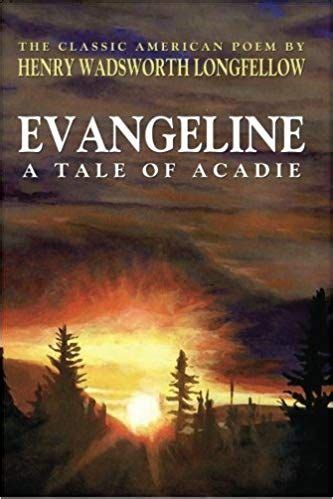 Evangeline A Tale of Acadie Classic Edition Kindle Editon