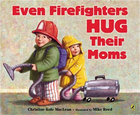 Even Firefighters Hug Their Moms Reader