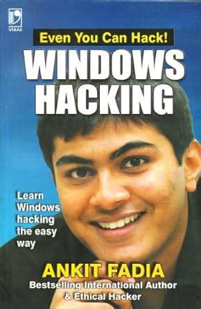 Even You Can Hack! Windows Hacking Learn Windows Hacking the Easy Way Epub