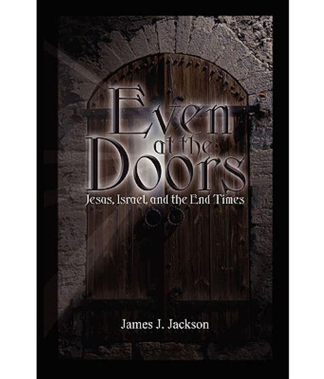 Even at the Doors Jesus Israel and the End Times Kindle Editon