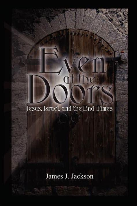 Even at the Doors Jesus Israel and the End Times Kindle Editon