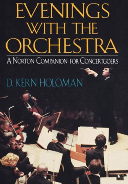 Evenings with the Orchestra A Norton Companion for Concertgoers 1st Edition Kindle Editon