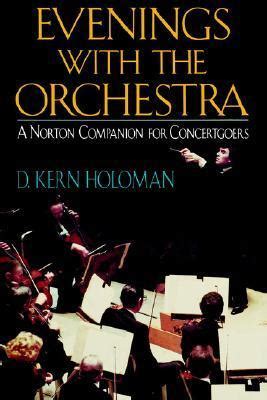 Evenings with the Orchestra A Norton Companion for Concertgoers 1st Edition Kindle Editon