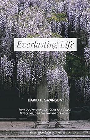 Everlasting Life How God Answers Our Questions about Grief Loss and the Promise of Heaven Epub