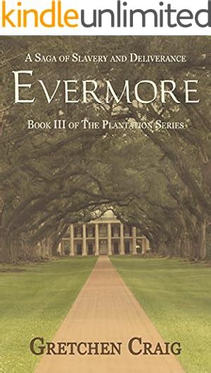 Evermore A Saga of Slavery and Deliverance The Plantation Series Volume 3 Kindle Editon