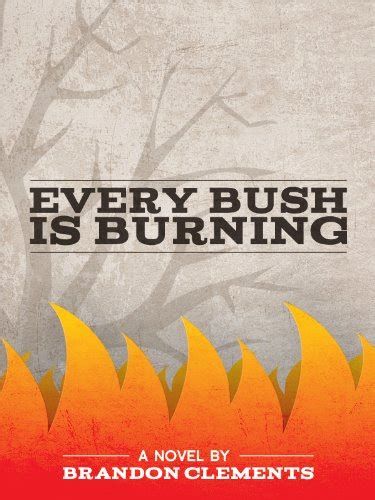 Every Bush Is Burning PDF