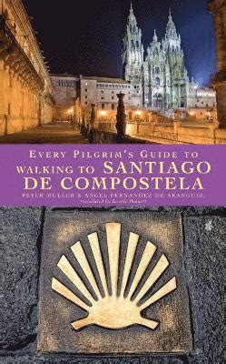 Every Pilgrim's Guide to Walking to Santiago de Compostela Epub