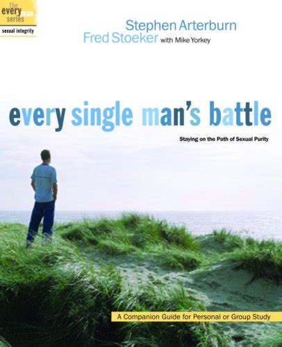 Every Single Man s Battle Staying on the Path of Sexual Purity The Every Man Series Doc
