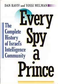 Every Spy a Prince The Complete History of Israel s Intelligence Community by Dan Raviv 1990-01-01 Epub