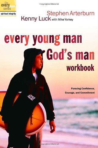Every Young Man God s Man Workbook Pursuing Confidence Courage and Commitment The Every Man Series Kindle Editon