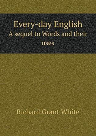 Every-day English a Sequel to Words and Their Uses PDF