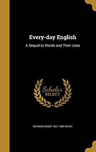 Every-day English a sequel to Words and their uses Reader
