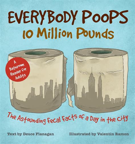 Everybody Poops 10 Million Pounds Astounding Fecal Facts from a Day in the City PDF