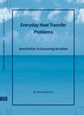 Everyday Heat Transfer Problems Sensitivities to Governing Variables Ebook Kindle Editon