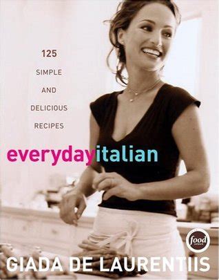 Everyday Italian 125 Simple and Delicious Recipes Epub