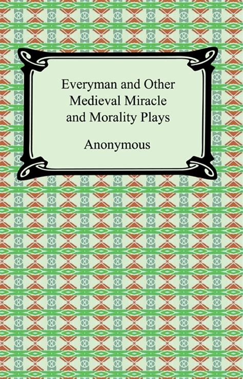 Everyman and Other Medieval Miracle and Morality Plays Kindle Editon