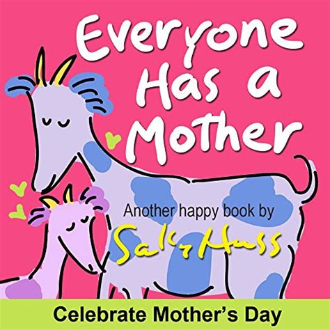 Everyone Has a Mother Adorable Rhyming Bedtime Story Picture Book Honoring Mothers of all Kinds