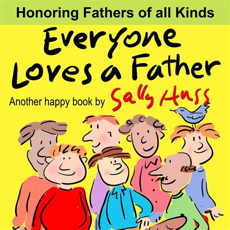 Everyone Loves a Father Adorable Rhyming Bedtime Story Picture Book Honoring Fathers of All Kinds