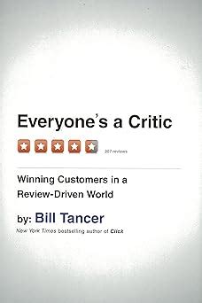 Everyone s a Critic Winning Customers in a Review-Driven World Reader