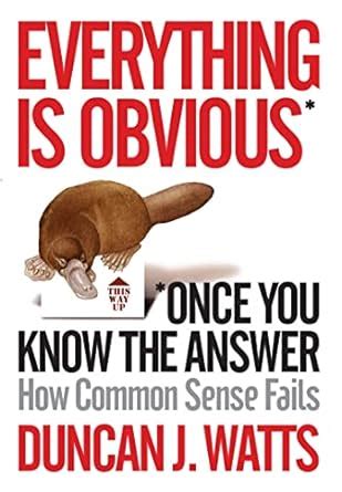 Everything Is Obvious Why Common Sense Is Nonsense Illustrated Edition Kindle Editon