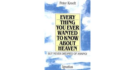 Everything You Ever Wanted to Know About Heaven Kindle Editon