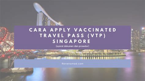 Everything You Need to Know About Singapore's Vaccinated Travel Pass (VTP)