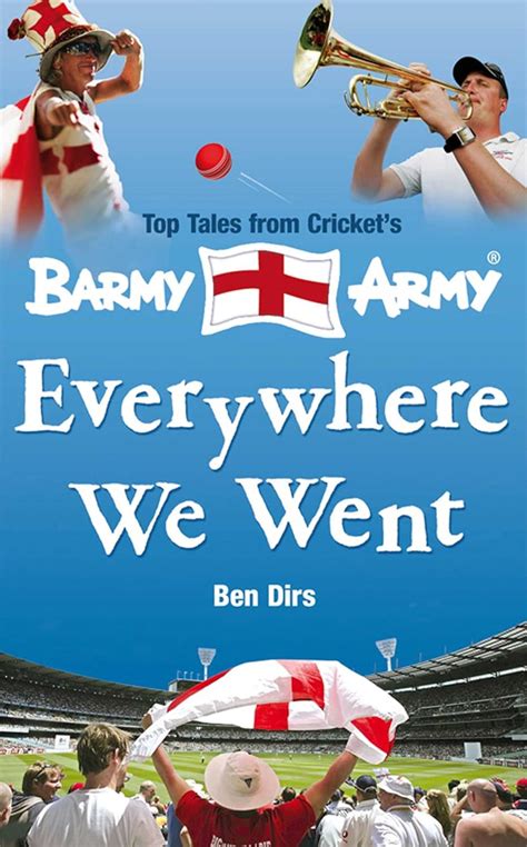 Everywhere We Went Top Tales from Cricket's Barmy Army Kindle Editon