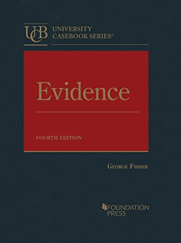 Evidence University Casebook George Fisher Reader