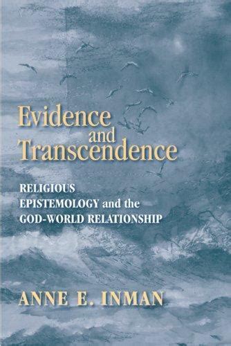 Evidence and Transcendence: Religious Epistemology and the God-World Relationship (Centennial of Fl Doc