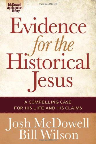 Evidence for the Historical Jesus A Compelling Case for His Life and His Claims The McDowell Apologetics Library Doc