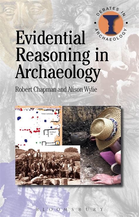 Evidential Reasoning in Archaeology Debates in Archaeology0415079705 Epub