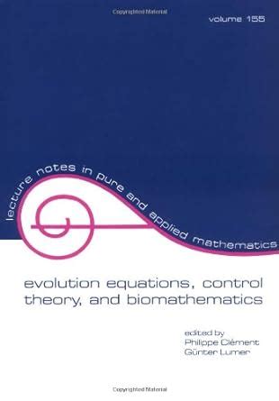 Evolution Equations, Control Theory and Biomathematics PDF