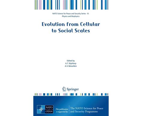 Evolution from Cellular to Social Scales Proceedings of the NATO Advanced Study Institute on Evoluti Doc