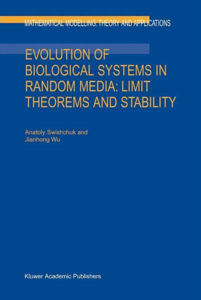 Evolution of Biological Systems in Random Media Limit Theorems and Stability 1st Edition Kindle Editon