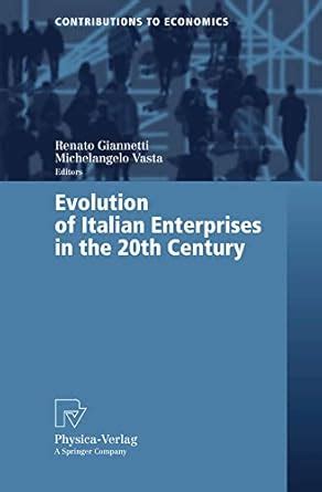 Evolution of Italian Enterprises in the 20th Century 1st Edition Doc