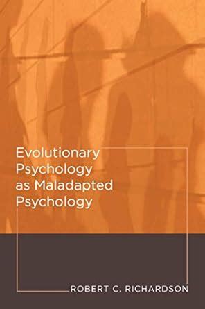 Evolutionary Psychology as Maladapted Psychology (Life and Mind: Philosophical Issues in Biology an Doc