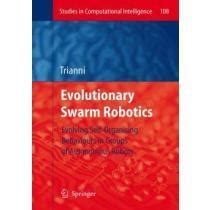 Evolutionary Swarm Robotics Evolving Self-Organising Behaviours in Groups of Autonomous Robots Doc