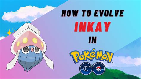 Evolve Inkay: A Definitive Guide for Pokémon GO (2023)