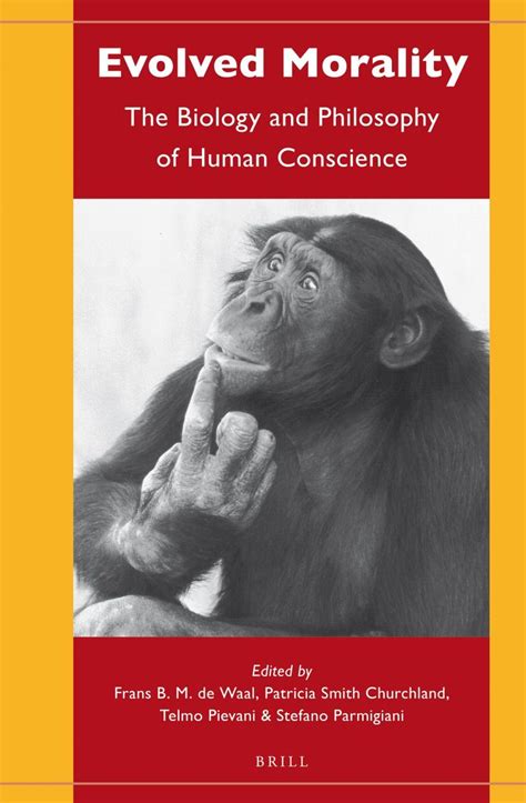 Evolved Morality The Biology and Philosophy of Human Conscience Reader