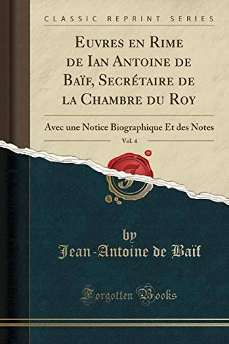Evvres En Rime de Ian Antoine de Baif Secr Taire de La Chambre Du Roy Doc
