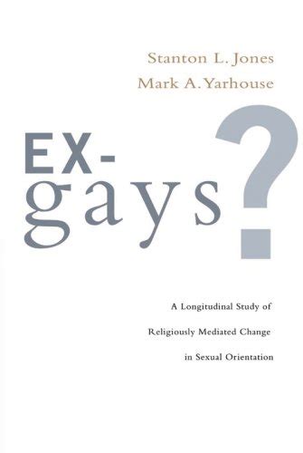 Ex-Gays A Longitudinal Study of Religiously Mediated Change in Sexual Orientation Kindle Editon