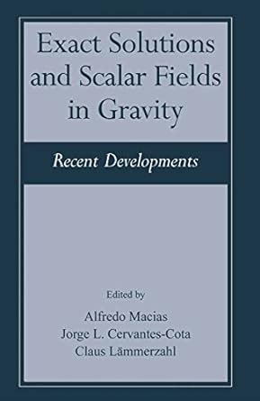 Exact Solutions and Scalar Fields in Gravity Recent Developments 1st Edition Doc