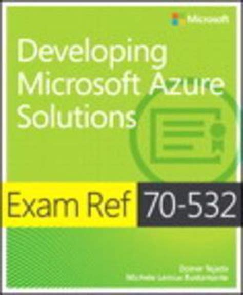 Exam Ref 70-532: Developing Microsoft Azure Solutions Ebook Kindle Editon